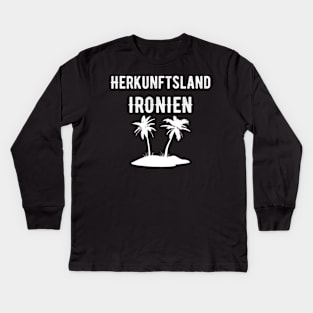 Herkunftsland Ironien Urlaub Palmen Geschenk Witziger Spruch Kids Long Sleeve T-Shirt